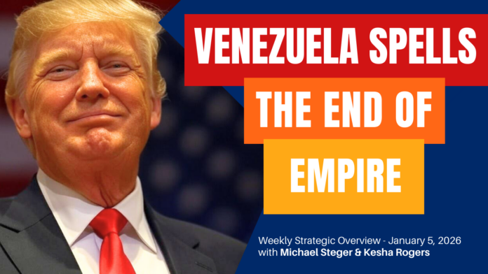 strategic-overview-–-venezuela-spells-the-end-of-the-british-empire-–-january-5,-2026
