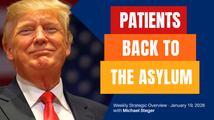 strategic-overview-–-putting-patients-back-into-the-asylum-–-january-19,-2026