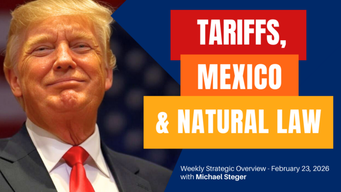 strategic-overview-–-tariffs,-mexico,-and-natural-law-–-february-23,-2026