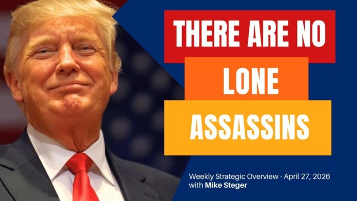 strategic-overview-–-there-are-no-lone-assassins:-this-is-political-warfare-–-april-27,-2026