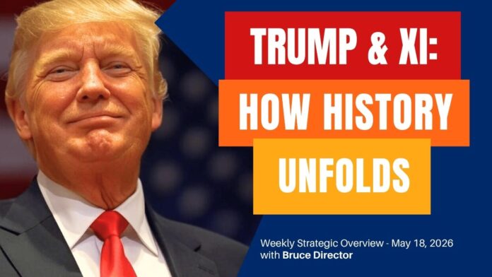 strategic-overview-–-trump-and-xi:-how-history-unfolds-–-may-18,-2026